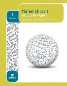 Solucionario Matemáticas 1 Bachillerato Editex